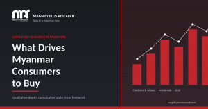 Consumer Research in Myanmar: How Brands Decode What Drives Purchase